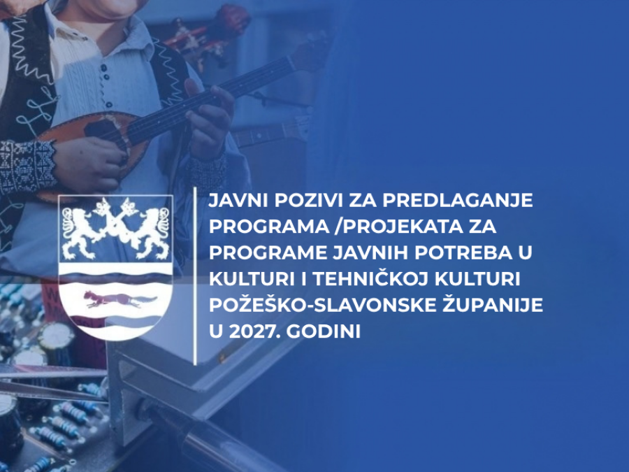 Požeško-slavonska županija otvorila javne pozive za sufinanciranje projekta u kulturi i tehničkoj kulturi za 2027. godinu